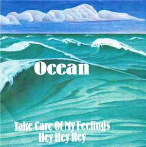 Ocean  - Take Care Of My Feelings