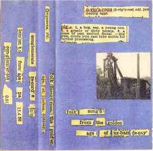 Oviparous Pig - Folksongs From The Golden Age Of Urban Decay