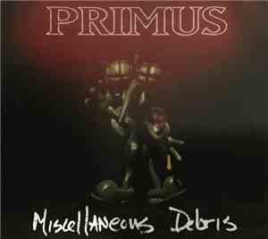 Primus - Miscellaneous Debris