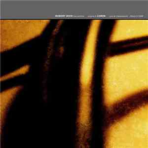 Robert Rich - Live Archive Volume 6  - Lumin: Live At Camerawork, March 6 2 ...