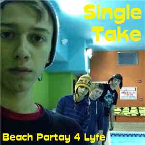 Single Take - Beach Partay 4 Lyfe - Single