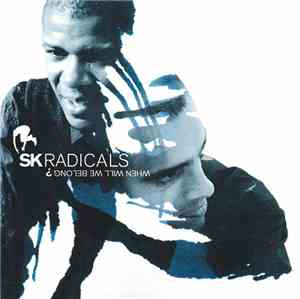 SK Radicals - When Will We Belong?