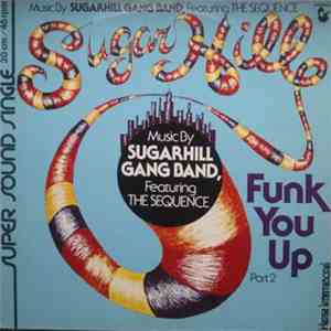 Sugarhill Gang Band Featuring The Sequence - Funk You Up