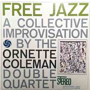 The Ornette Coleman Double Quartet - Free Jazz - A Collective Improvisation ...