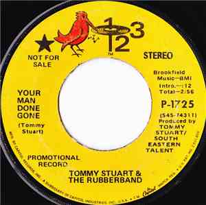 Tommy Stuart  & The Rubberband - Your Man Done Gone