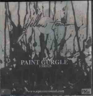 Yellow Tears - Paint Gurgle