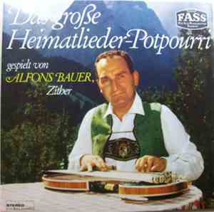 Alfons Bauer - Das Große Heimatlieder-Potpourri