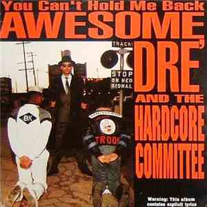 Awesome Dré & The Hardcore Committee - You Can't Hold Me Back