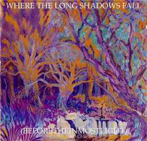 Current 93 - Where The Long Shadows Fall (Beforetheinmostlight)