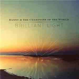 Danny & The Champions Of The World - Brilliant Light