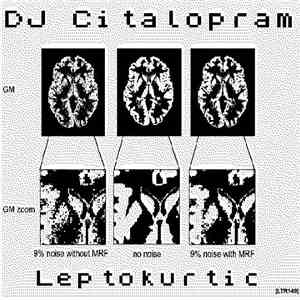 DJ Citalopram - Leptokurtic