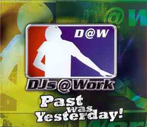DJs @ Work - Past Was Yesterday