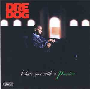 Dre Dog - I Hate You With A Passion