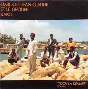 Emboule Jean-Claude, Le Groupe Kako - Toch la Démaré (Zoukka)