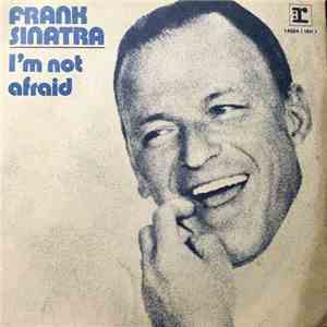 Frank Sinatra - I'm Not Afraid / Life's A Trippy Thing