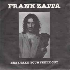 Frank Zappa - Baby, Take Your Teeth Out