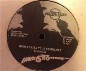 Investigators - Woman I Need Your Loving Pt.1