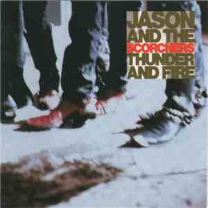 Jason & The Scorchers - Thunder And Fire