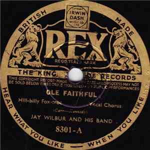Jay Wilbur And His Band - Ole Faithful