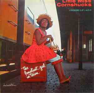 Little Miss Cornshucks - The Loneliest Girl In Town
