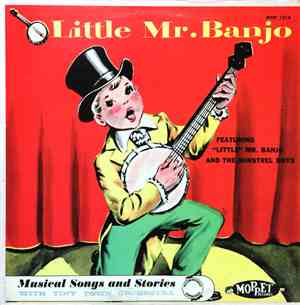 Little Mr. Banjo, The Minstrel Boys , Tiny Town Orchestra - Little Mr. Banj ...