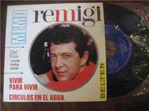 Memo Remigi - Vivir Para Vivir / Circulos En El Agua