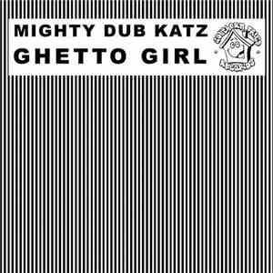 Mighty Dub Katz - Ghetto Girl