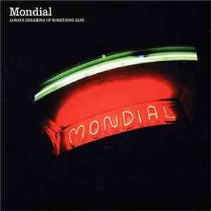 Mondial  - Always Dreaming Of Something