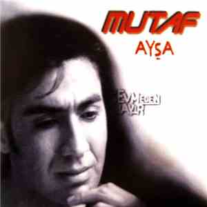 Mutaf - Ayşa - Sevmeden Hayır