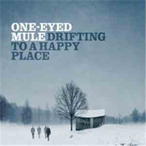 One-Eyed Mule - Drifting To A Happy Place