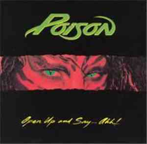 Poison  - Open Up And Say ...Ahh!