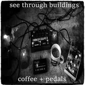 See Through Buildings - Coffee + Pedals