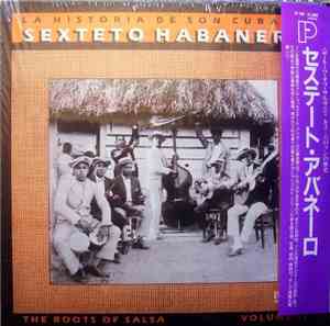 Sexteto Habanero - La Historia De Son Cubano - The Roots Of Salsa - Volume  ...
