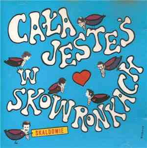 Skaldowie - Cała Jesteś W Skowronkach