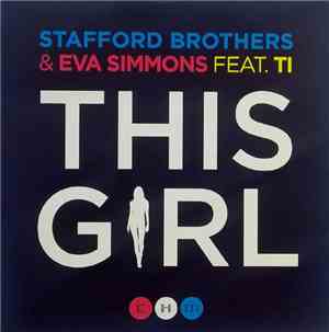 Stafford Brothers & Eva Simmons Feat. T.I. - This Girl
