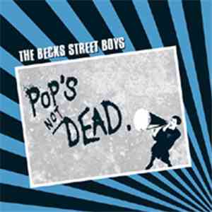 The Becks Street Boys - Pop's Not Dead