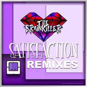 The Brainkiller - Satisfaction (Remixes)