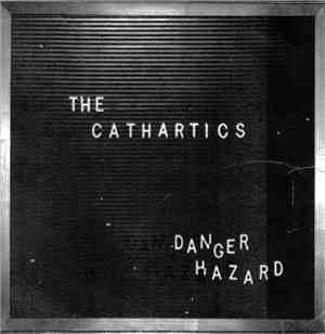 The Cathartics - Danger Hazard