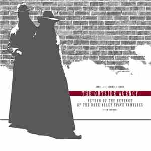 The Outside Agency - Return Of The Revenge Of The Dark Alley Space Vampires ...