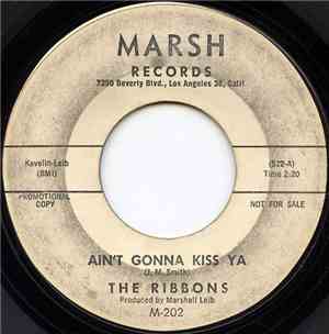 The Ribbons - Ain't Gonna Kiss Ya / My Baby Said