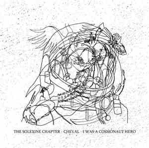 The Solexine Chapter - Cheval - I Was A Cosmonaut Hero - The Solexine Chapt ...