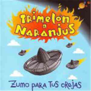 Trimelón De Naranjus - Zumo Para Tus Orejas