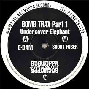 Undercover Elephant - Bomb Trax Part 1