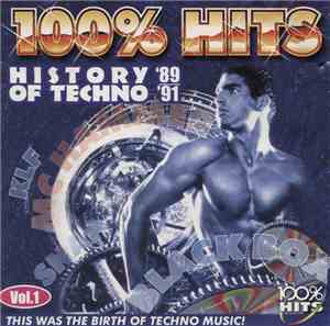 Various - 100% Hits: History Of Techno '89-'91 Vol.1
