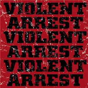 Violent Arrest - Minute Manifestos