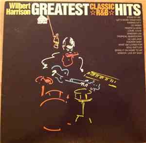 Wilbert Harrison - Greatest Classic R&B Hits