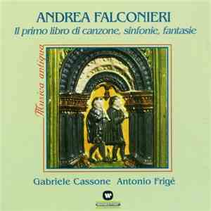 Andrea Falconieri - Il Primo Libro Di Canzone, Sinfonie, Fantasie.