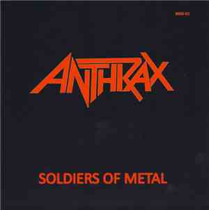 Anthrax - Soldiers Of Metal