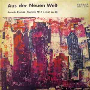 Antonin Dvořák - Aus Der Neuen Welt - Sinfonie Nr.9 E-moll Op.95