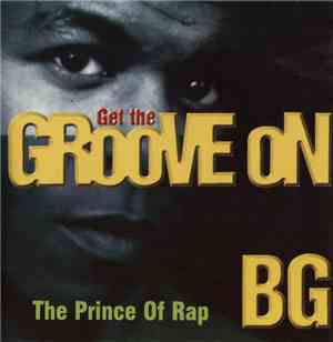 B.G. The Prince Of Rap - Get The Groove On